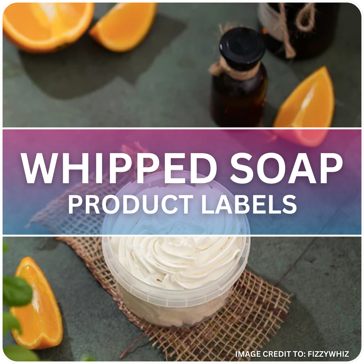 Whipped Soap Assessment - Label Design